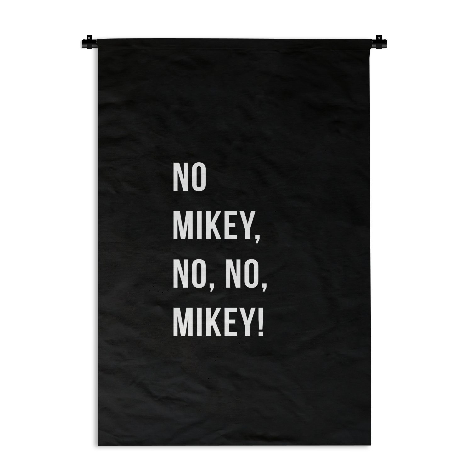 MuchoWow Wanddekoobjekt Zitate - Nein Mikey, nein, nein, Mikey! - Schwarz, Wanddeko für Wohnzimmer, Schlafzimmer, Kleid, Wandbehang, Kinderzimmer
