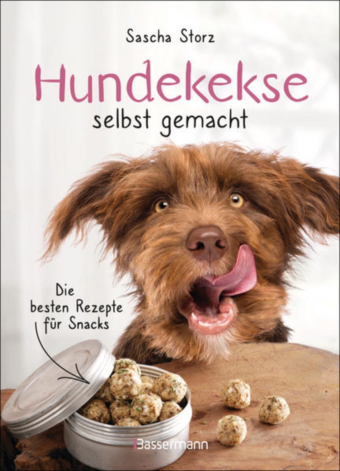 Hundekekse selbst gemacht. Die besten Rezepte für Snacks / Sascha Storz