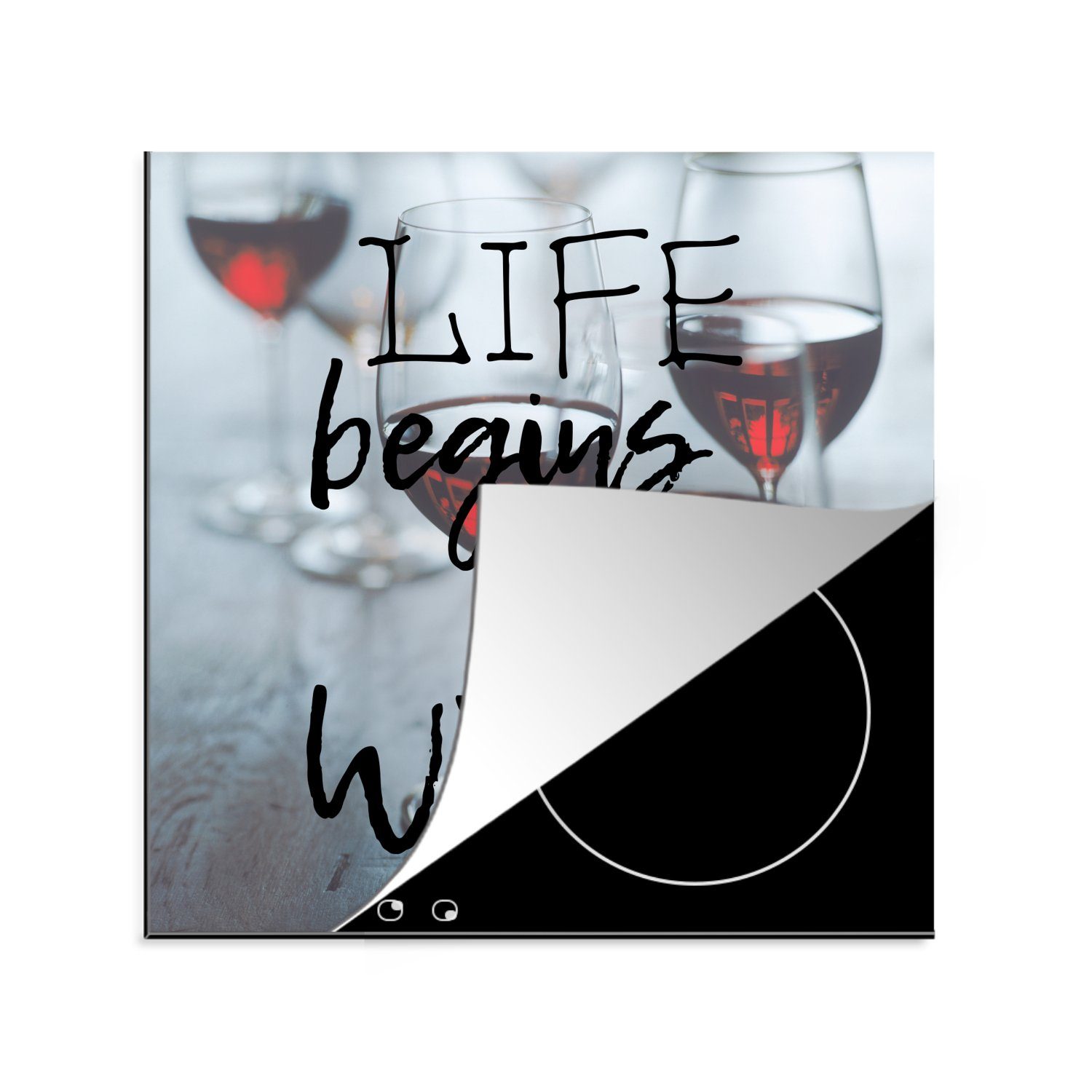 MuchoWow Herdblende-/Abdeckplatte Weinzitat "Das Leben beginnt nach dem Wein" mit Weingläsern im, Vinyl, (1 tlg), 78x78 cm, Ceranfeldabdeckung, Arbeitsplatte für küche