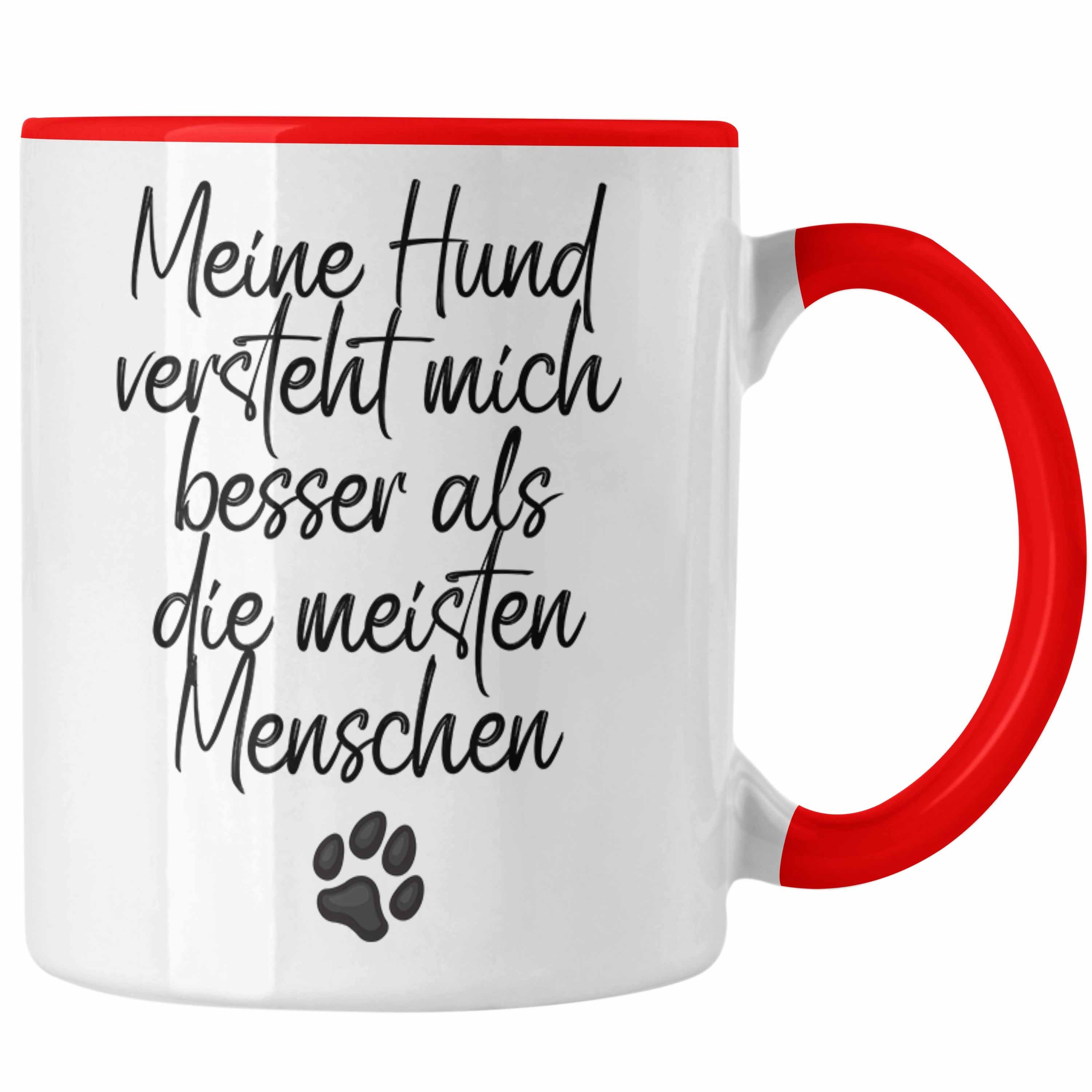 Trendation Tasse Hundebesitzer Tasse Geschenk Kaffee-Becher Mein Hund Versteht Mich Bes Rot