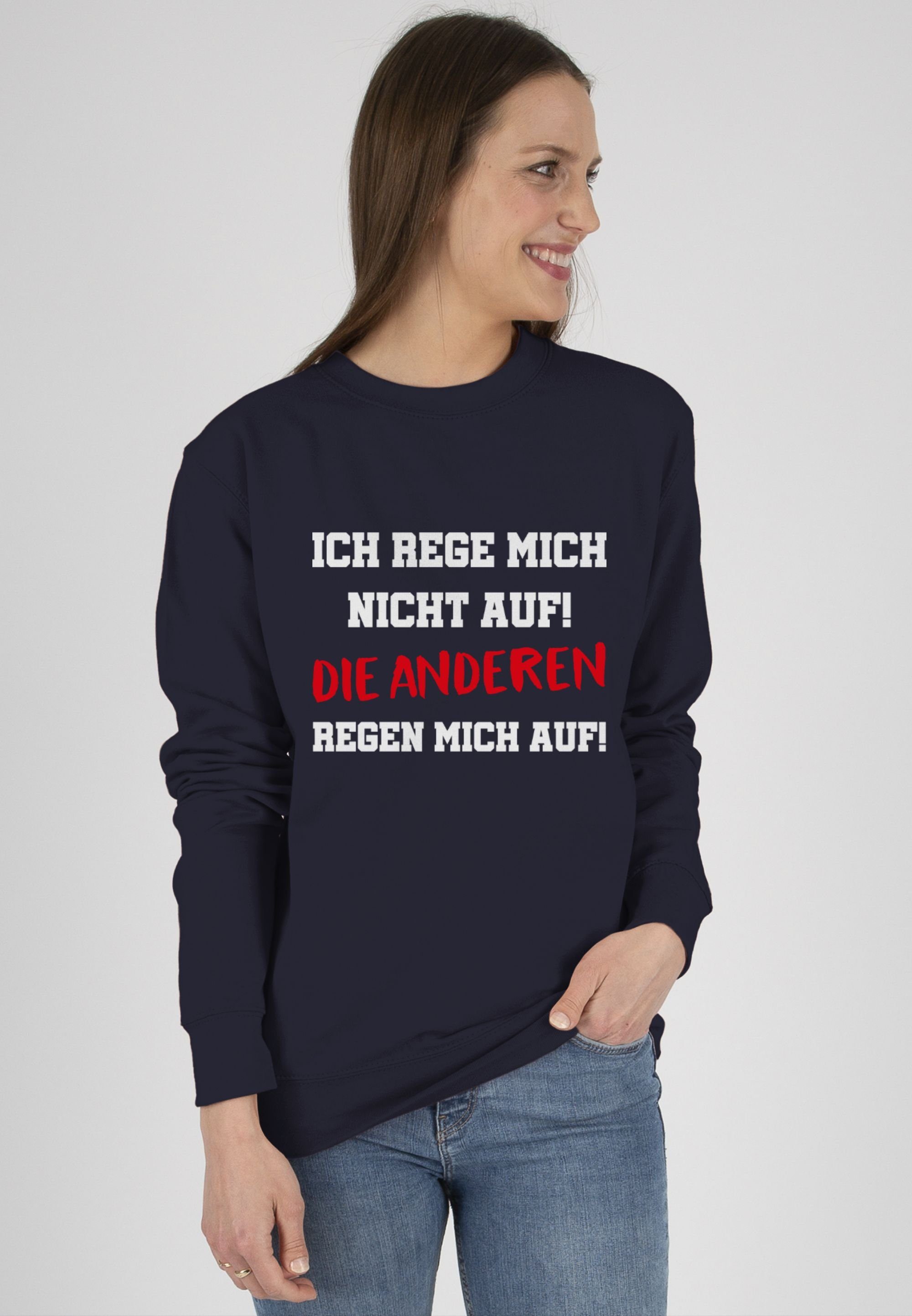 regen Sprüche mich mich mit auf Sweatshirt auf Shirtracer die Statement nicht Ich 1 (1-tlg) Spruch Dunkelblau rege anderen