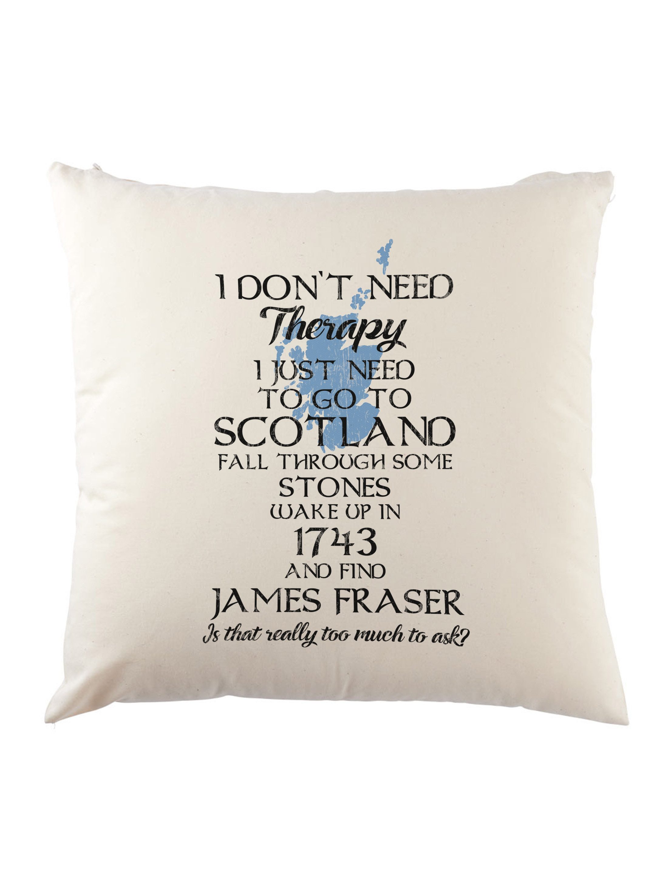 Urban Backwoods Dekokissen I Don't Need Therapy Dekokissen Outlander Jamie Claire Fraser 1314, William Schottland Wallace Scotland