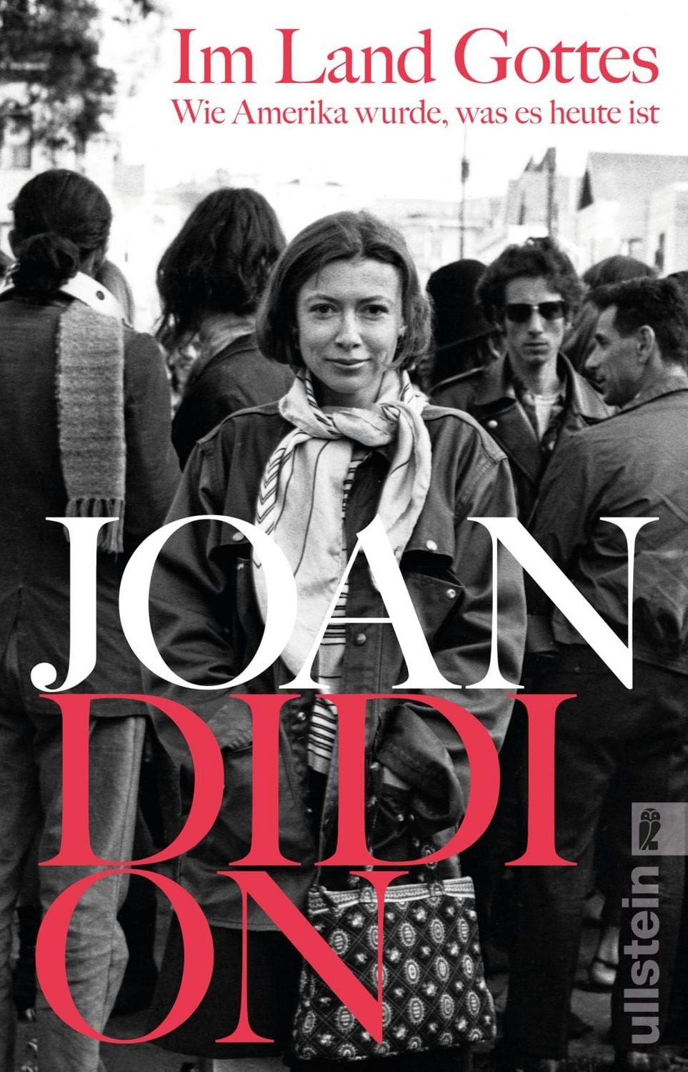 Im Land Gottes Wie Amerika wurde, was es heute ist, Amerikanische Ges / Joan Didion, Wie Amerika wurde, was es heute ist, Amerikanische Gesellschaftsgeschichte erzählt von einer wichtigsten Stimme der USA, X