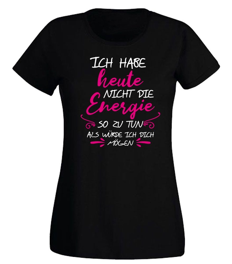 G-graphics T-Shirt Damen T-Shirt - Ich habe nicht die Energie so zu tun ... mit trendigem Frontprint, Slim-fit, Aufdruck auf der Vorderseite, Spruch/Sprüche/Print/Motiv, für jung & alt