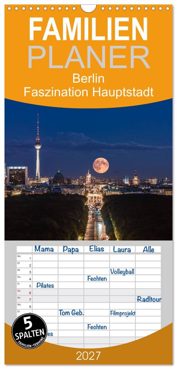 CALVENDO Familienkalender Familienplaner 2027 - Berlin - Faszination Hauptstadt mit 5 Spalten (W