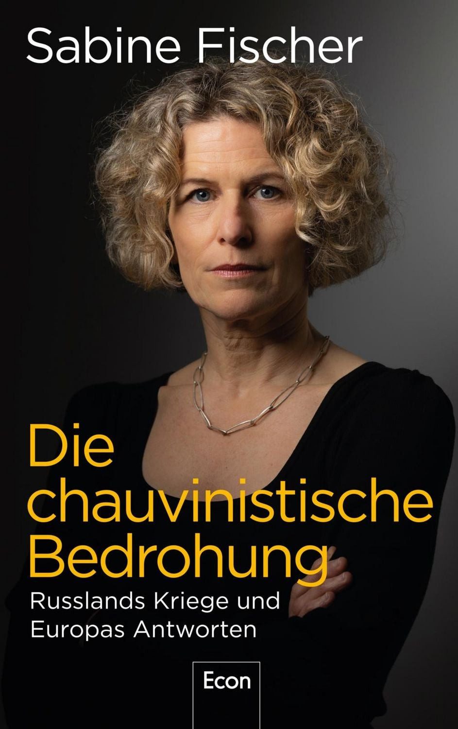 Die chauvinistische Bedrohung / Sabine Fischer