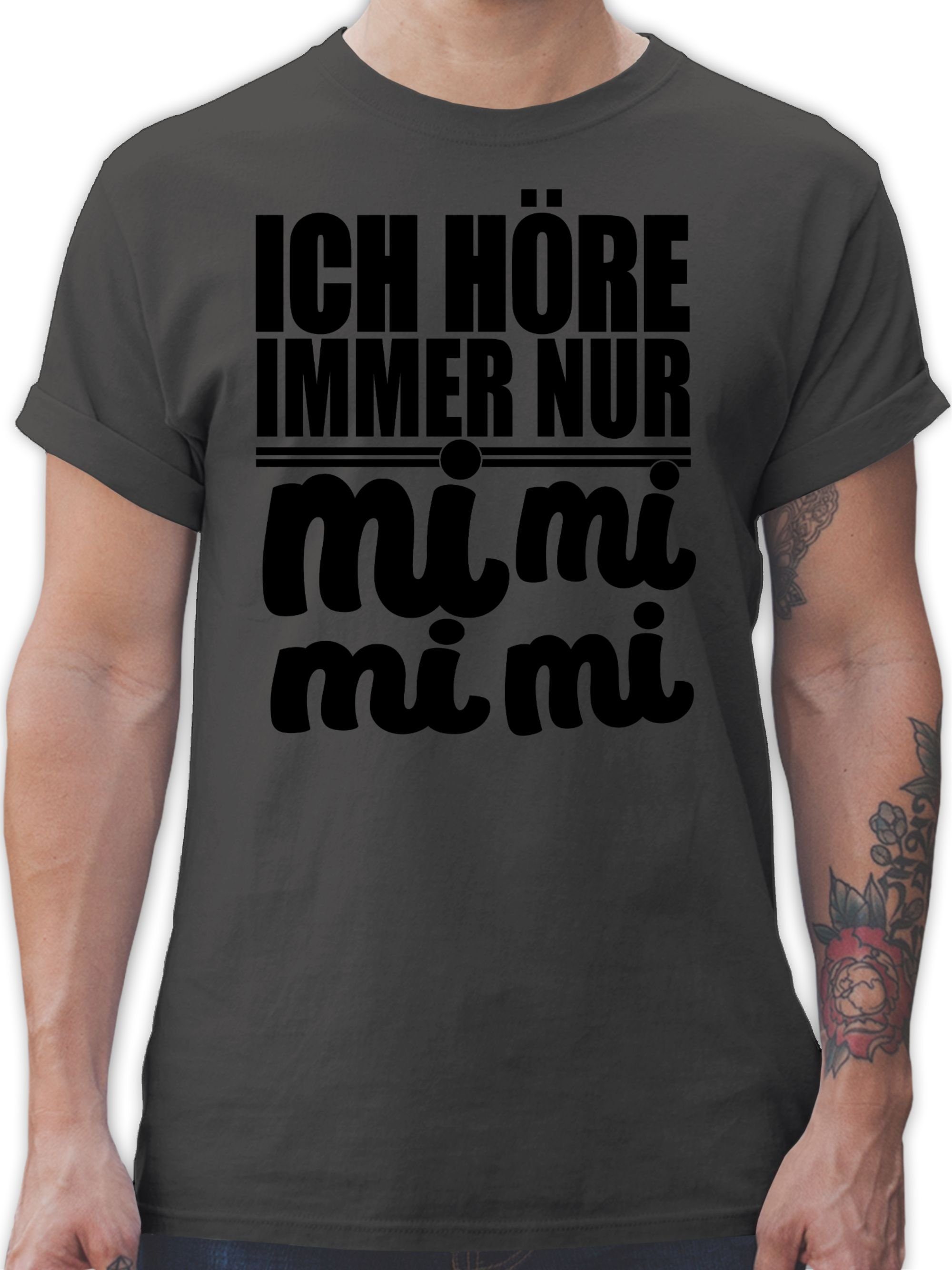 Shirtracer T-Shirt MiMiMi - Ich höre immer Mimimi Sprüche Statement mit Spruch 1 Dunkelgrau