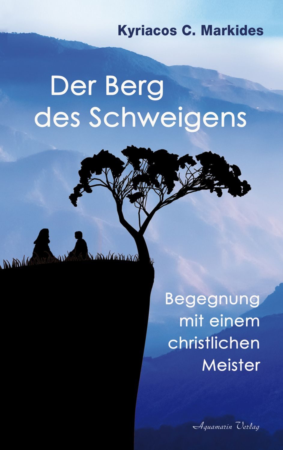 Der Berg des Schweigens / Kyriacos C. Markides