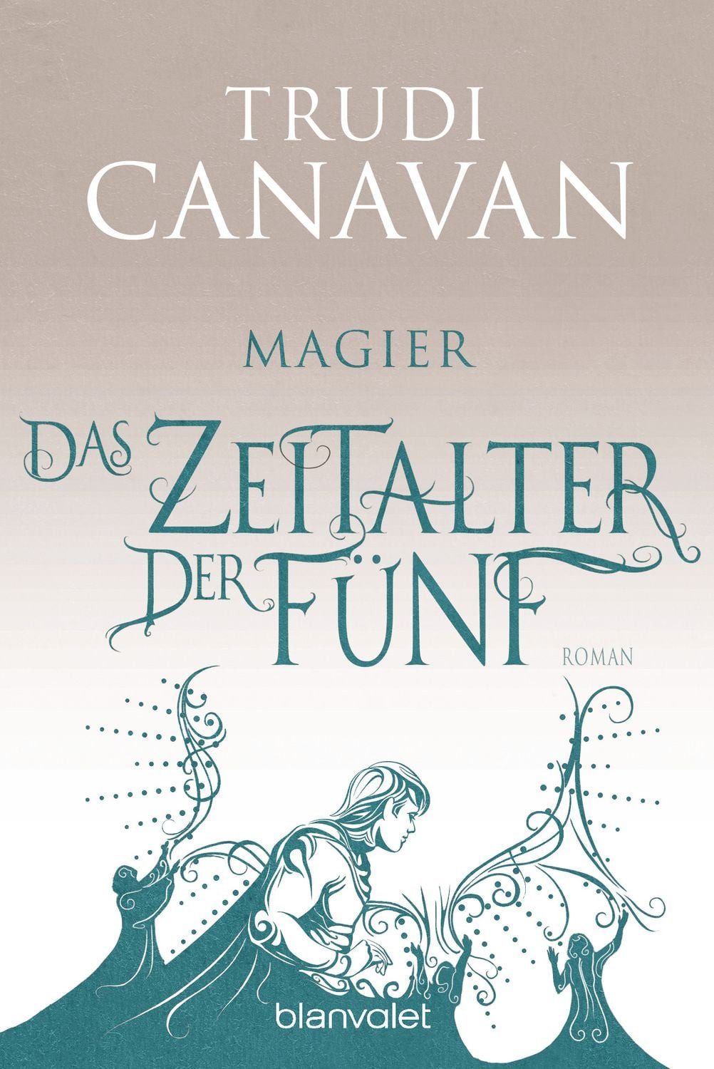 Belletristik Das Zeitalter der Fünf - Magier Roman Trudi Canavan