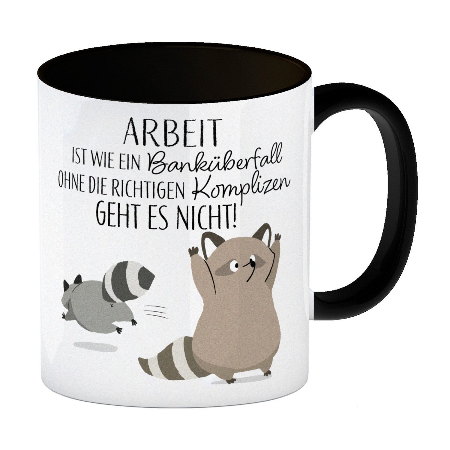 speecheese Tasse Waschbären Kaffeebecher in schwarz mit Spruch Arbeit erfordert die
