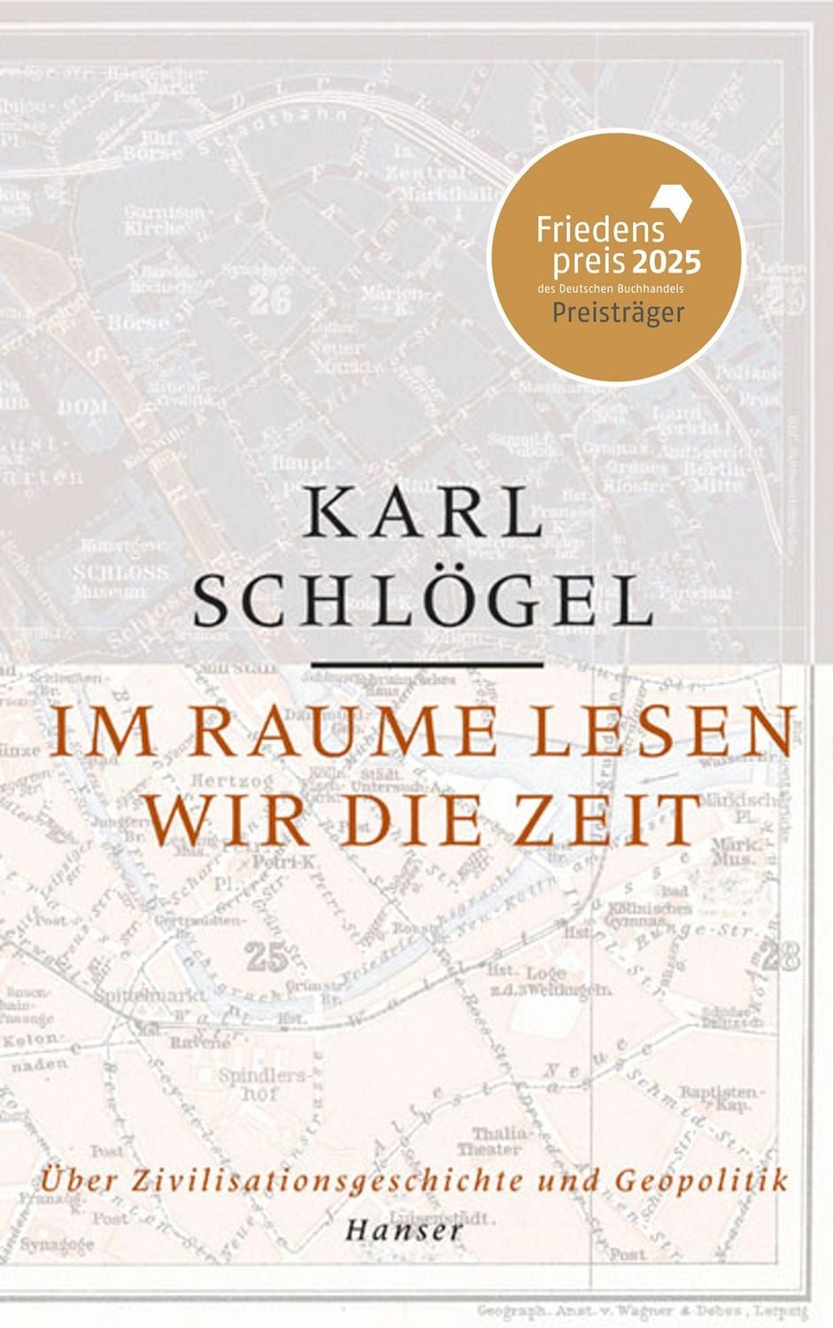 Im Raume lesen wir die Zeit / Karl Schlögel