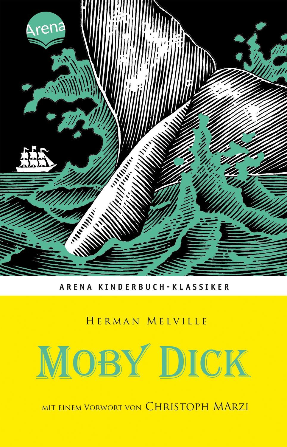 Moby Dick. Mit einem Vorwort von Christoph Marzi / Herman Melville, Arena Kinderbuch-Klassiker