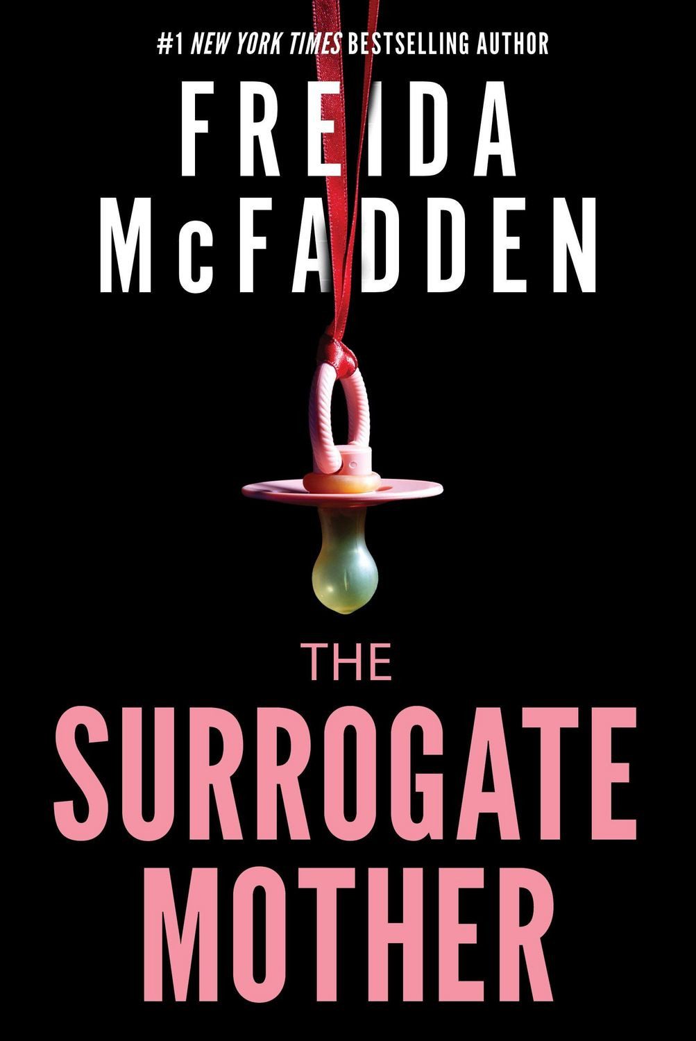 The Surrogate Mother The UK No. 1 Bestseller! A Suspenseful Psychologi / Freida McFadden, The UK No. 1 Bestseller! A Suspenseful Psychological Thriller from the Author of The Housemaid Books