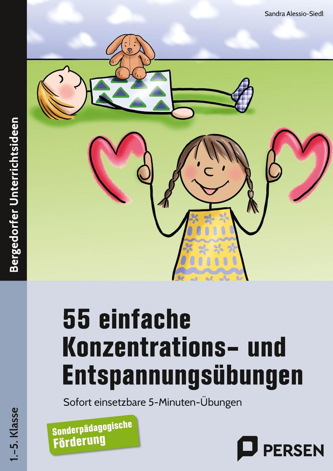 55 einfache Konzentrations- u. Entspannungsübungen Sofort einsetzbare / Sandra Alessio-Siedl