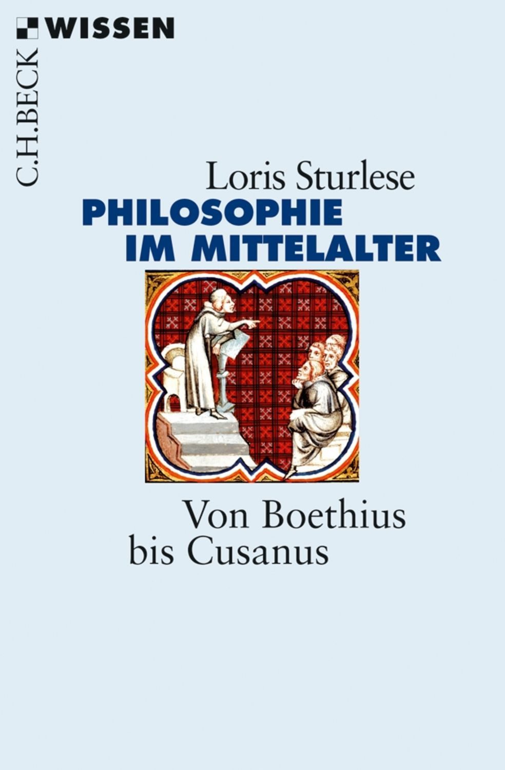 Die Philosophie im Mittelalter / Loris Sturlese