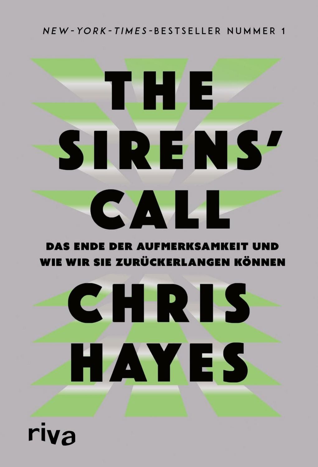 The Sirens’ Call Das Ende der Aufmerksamkeit und wie wir sie zurückerl / Chris Hayes, X