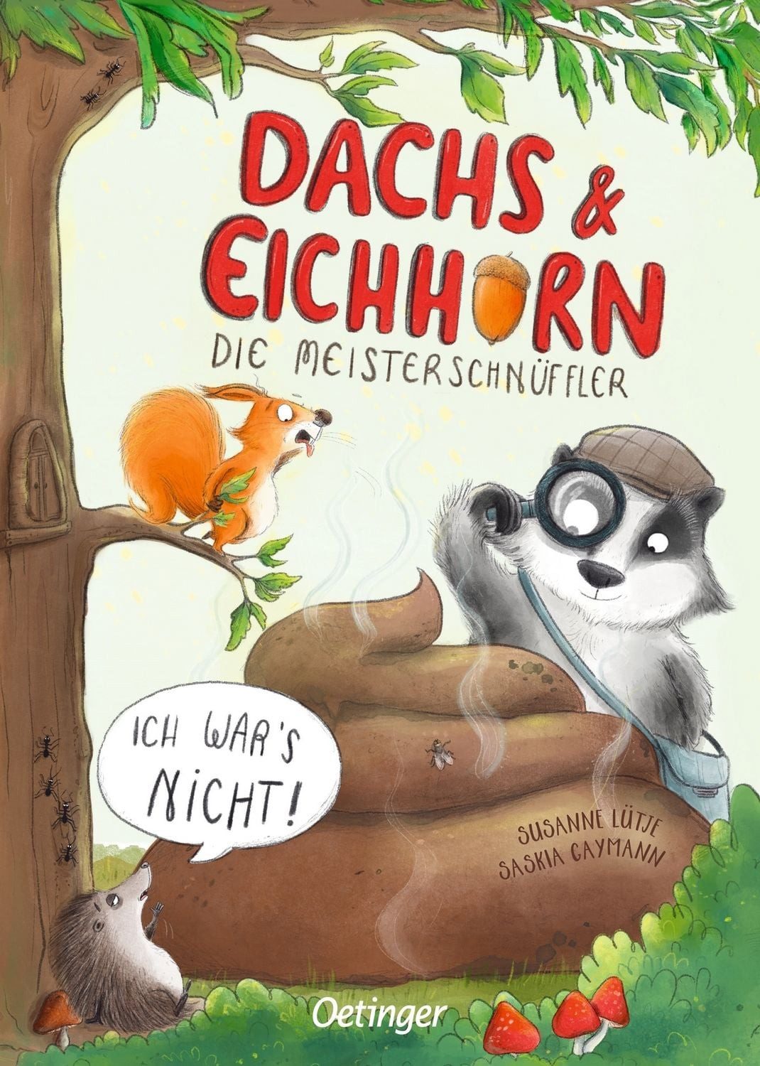 Dachs & Eichhorn. Die Meisterschnüffler Ich war’s nicht! / Susanne Lütje, Ich war’s nicht!, X