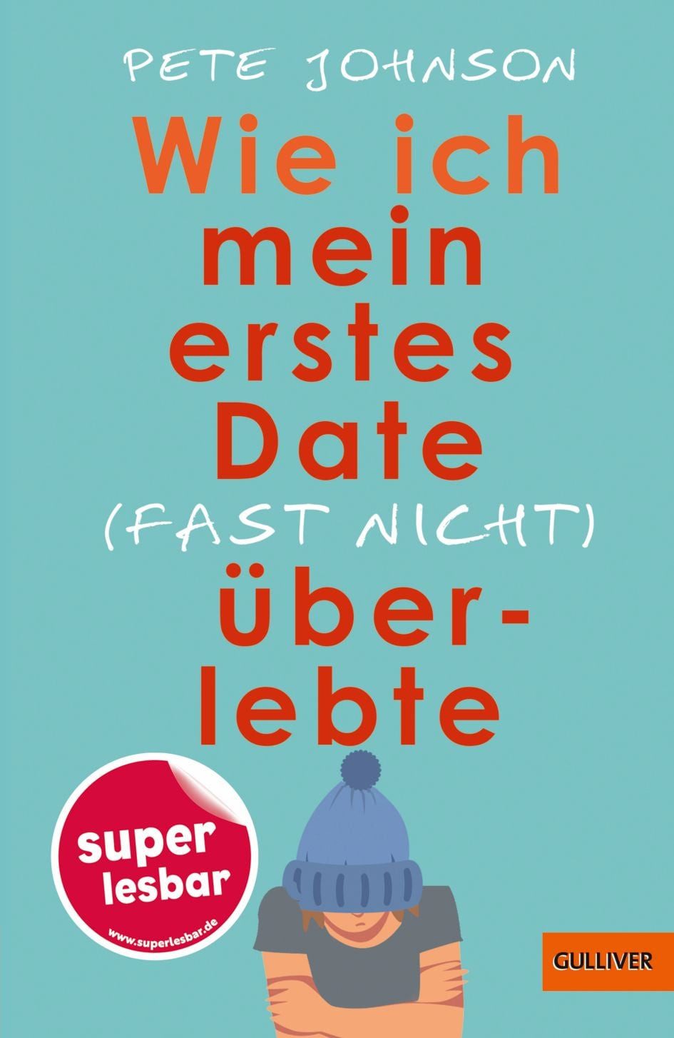 Jugendbuch Wie ich mein erstes Date (fast nicht) überlebte Pete Johnson