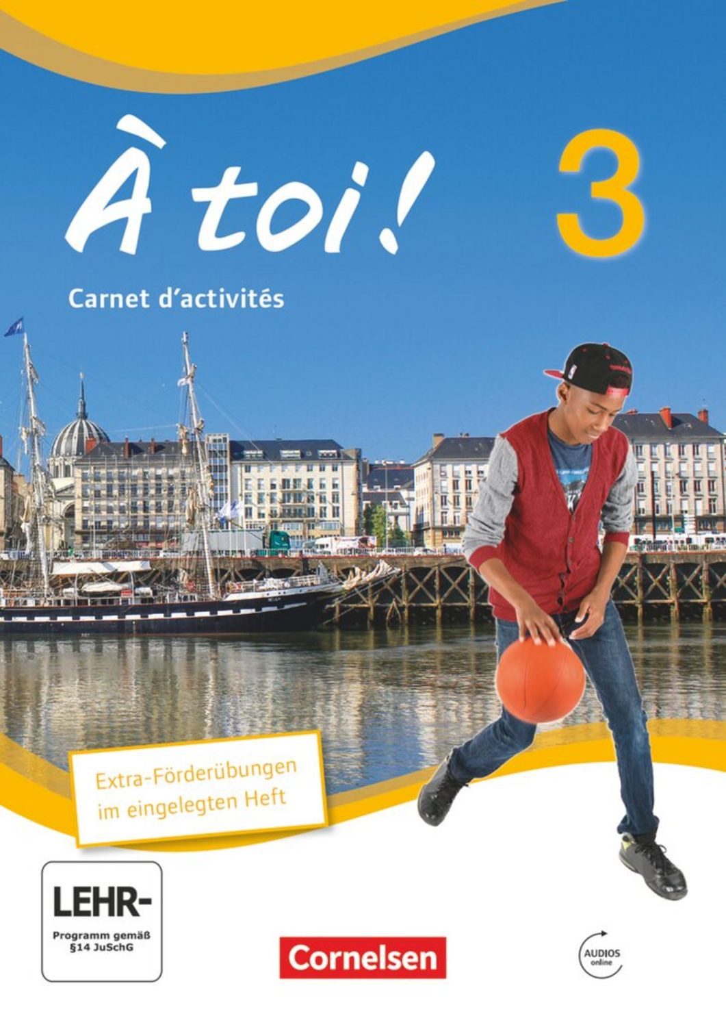 À toi! 3 Carnet d'activités mit Audios Online und eingelegtem Förderhe / Jürgen Mertens, Catherine Jorissen
