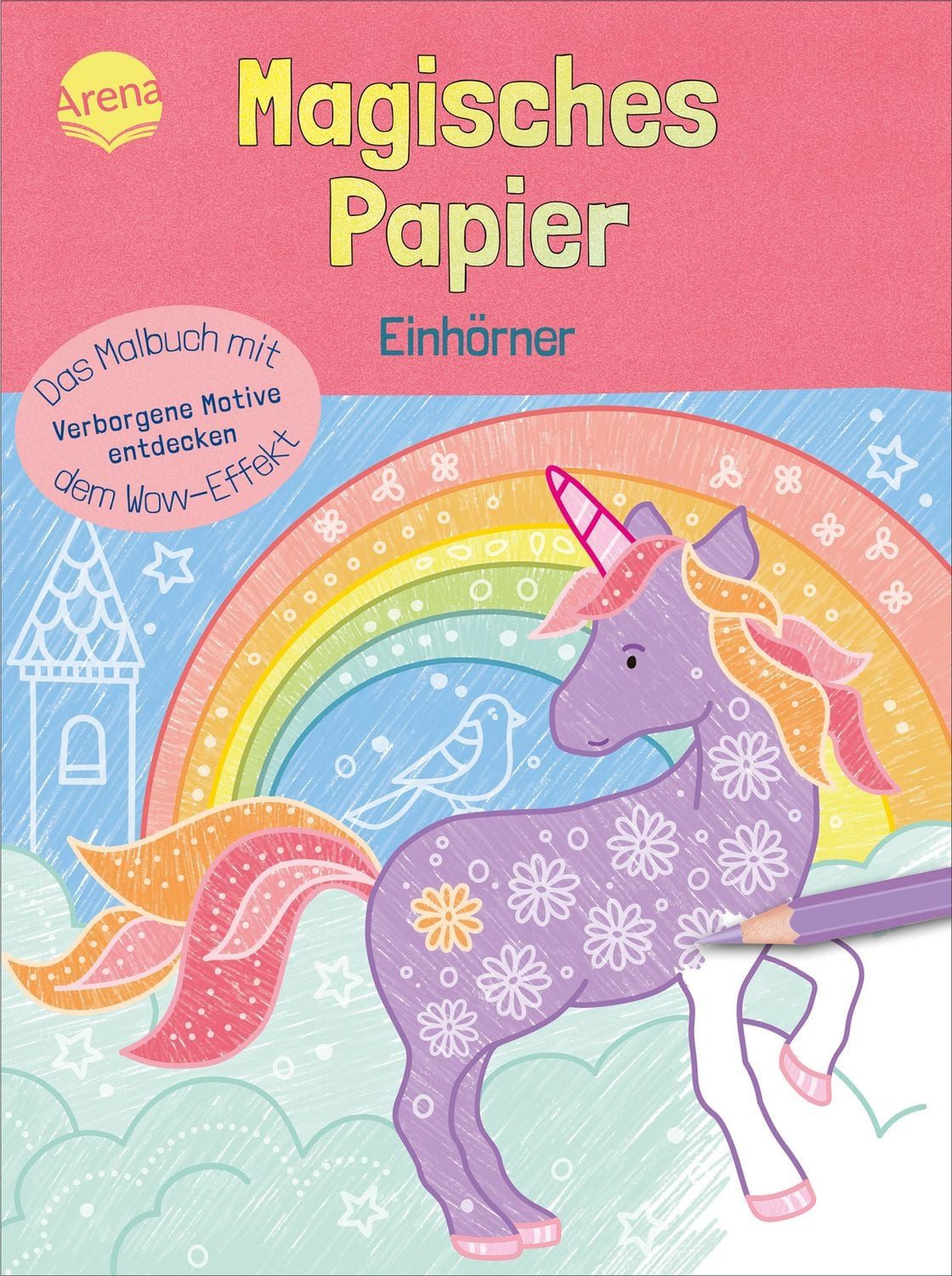 Magisches Papier – Das Malbuch mit dem Wow-Effekt. Einhörner / Nicola Dehmer