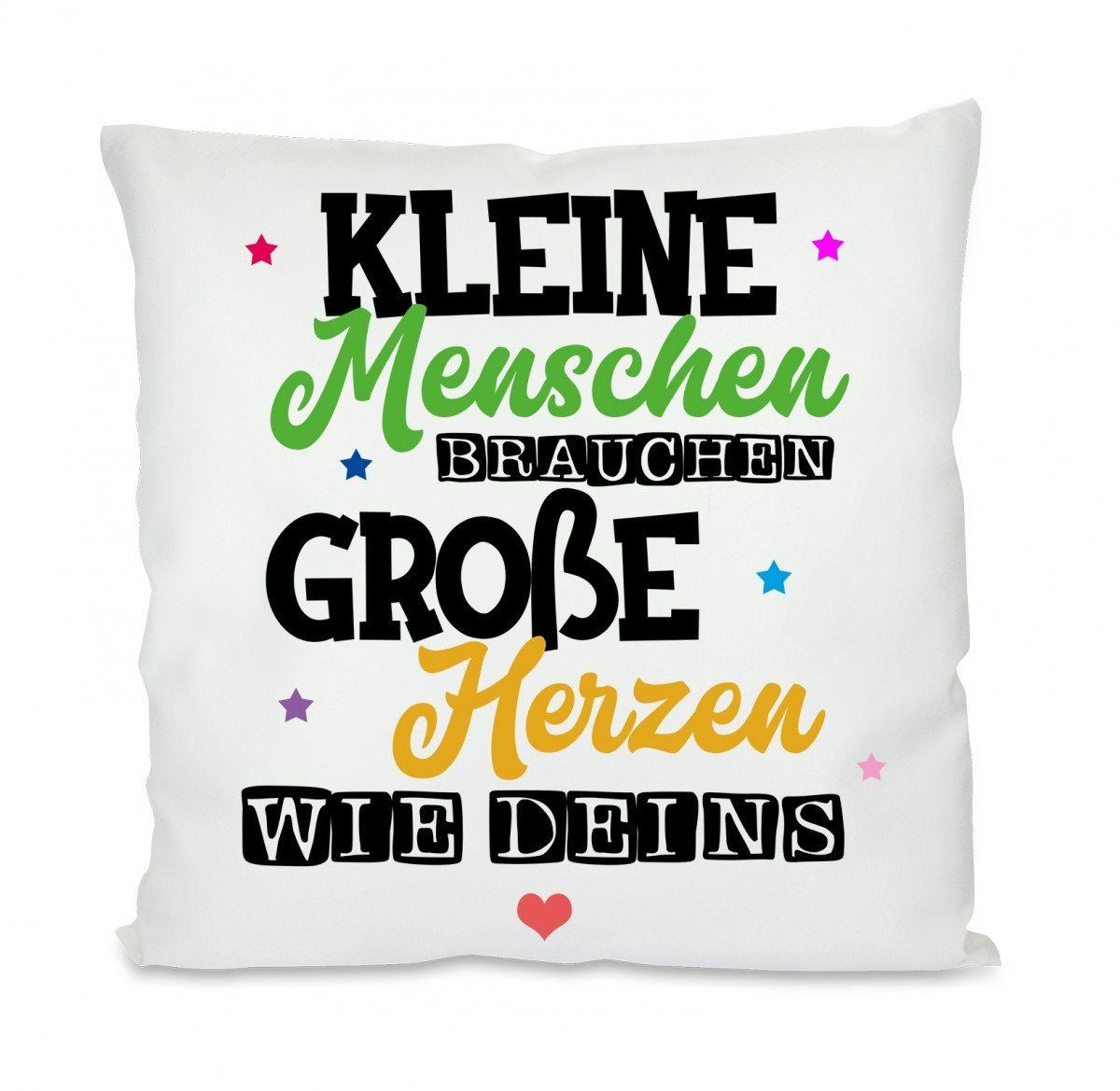 Herzbotschaft Dekokissen Kissen mit einseitigem Motiv Kleine Menschen brauchen große Herzen, Kissenhülle mit Füllung