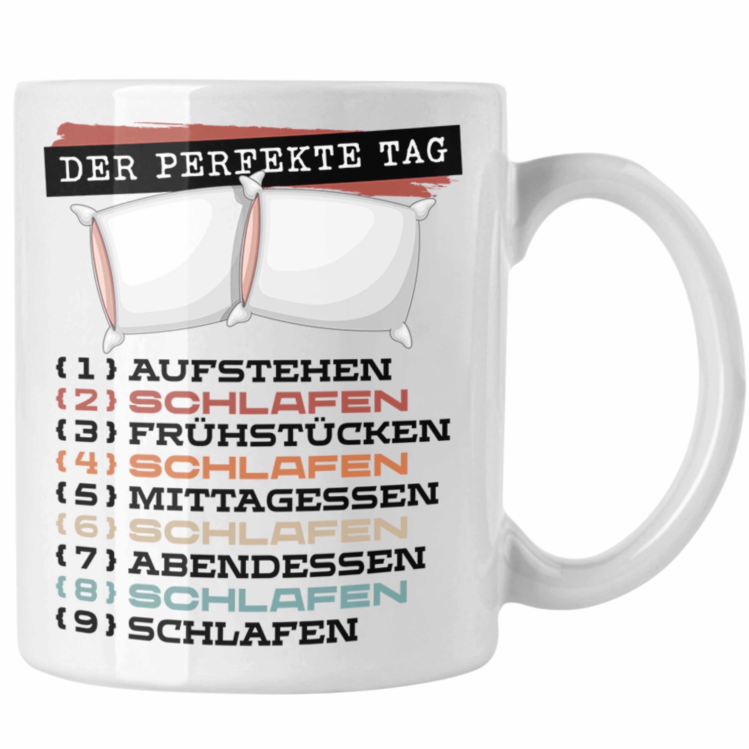 Trendation Tasse Trendation - Schlafmütze Tasse Geschenk Becher Der Perfekte Tag Schlaf Weiss