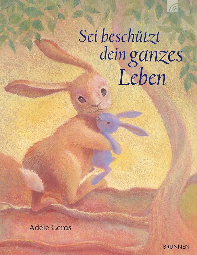 Kinderbuch Sei beschützt dein ganzes Leben Adèle Geras