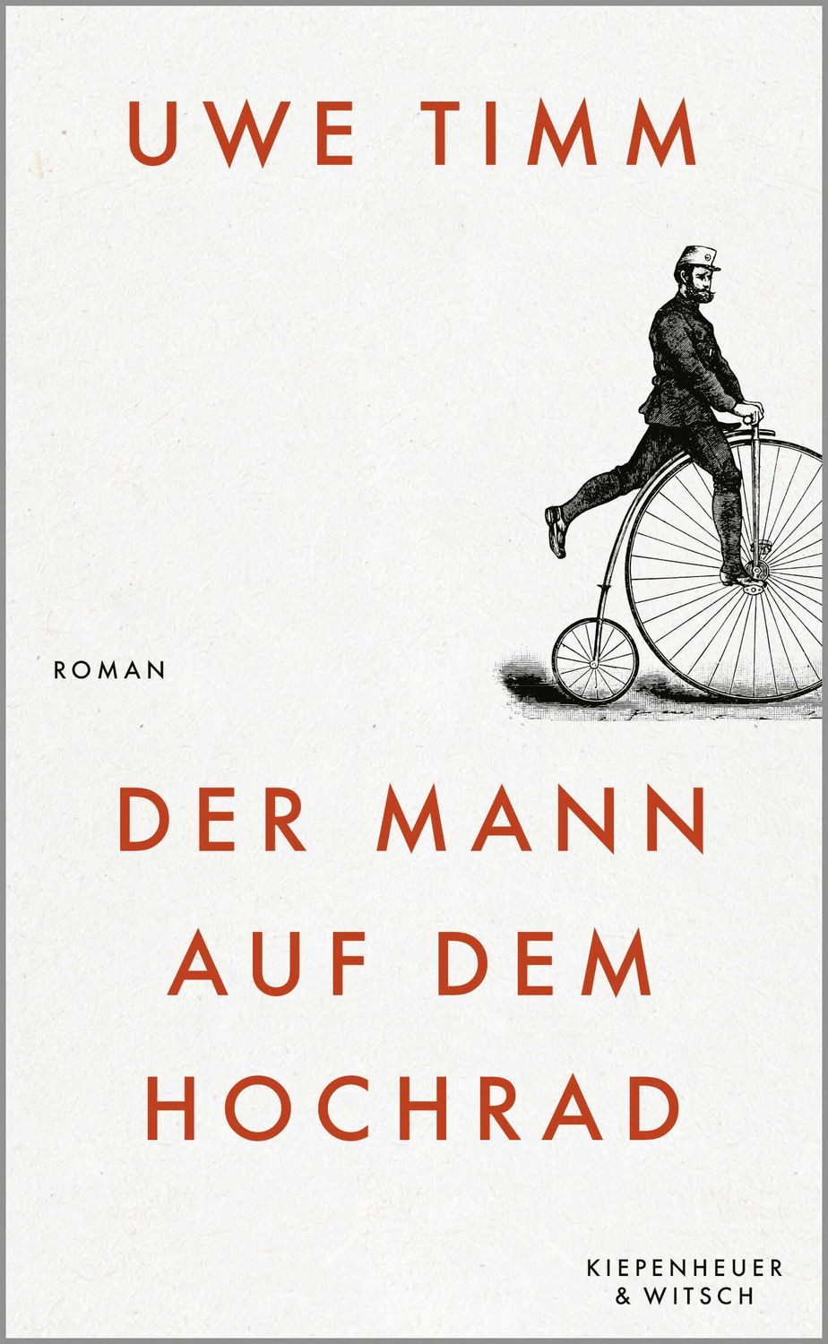 Der Mann auf dem Hochrad Roman / Uwe Timm, Roman, X
