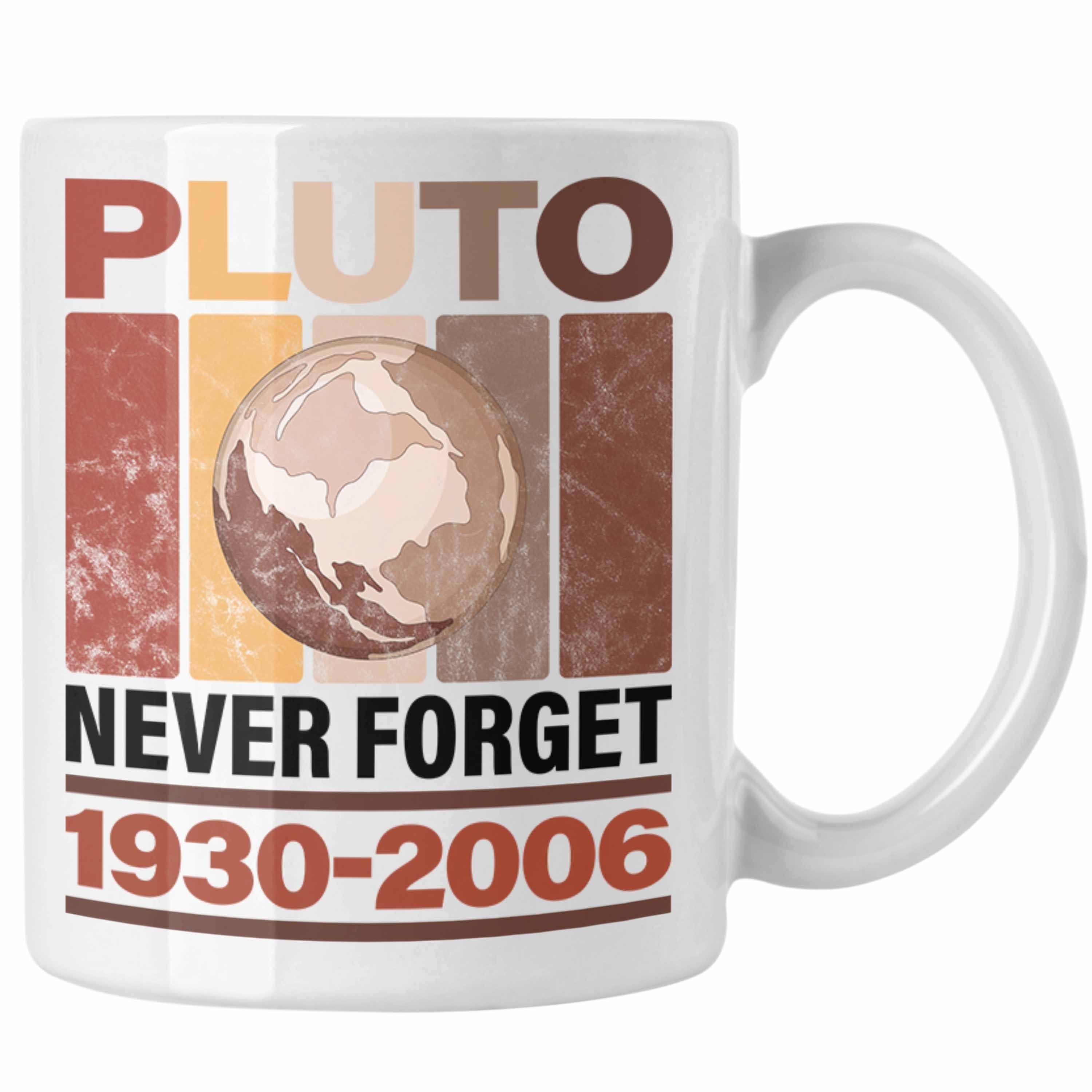 Trendation Tasse Lustige Tasse "Pluto Never Forget" Geschenk Astronomie-Fans Weiss