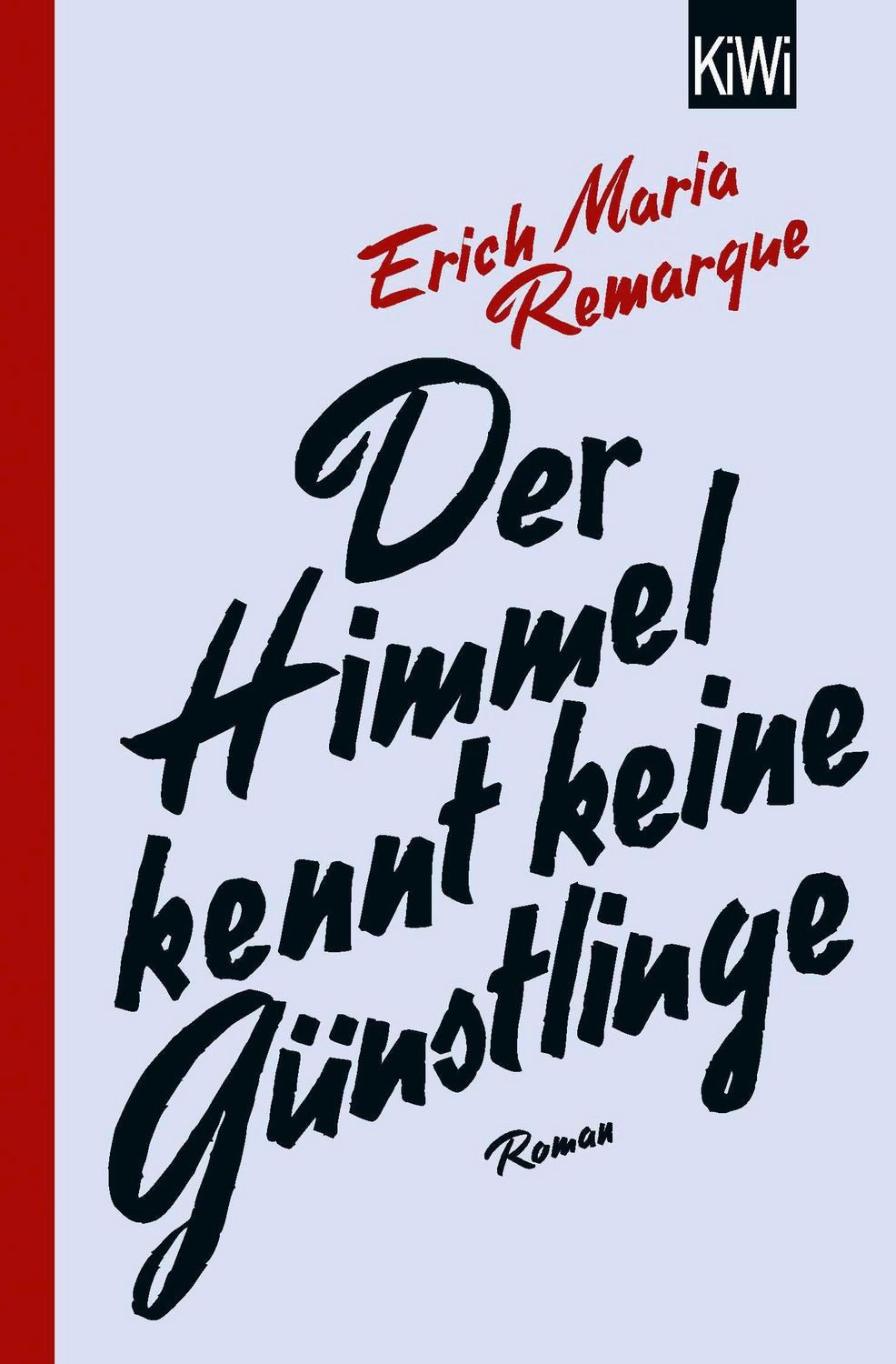 Der Himmel kennt keine Günstlinge / Erich Maria Remarque