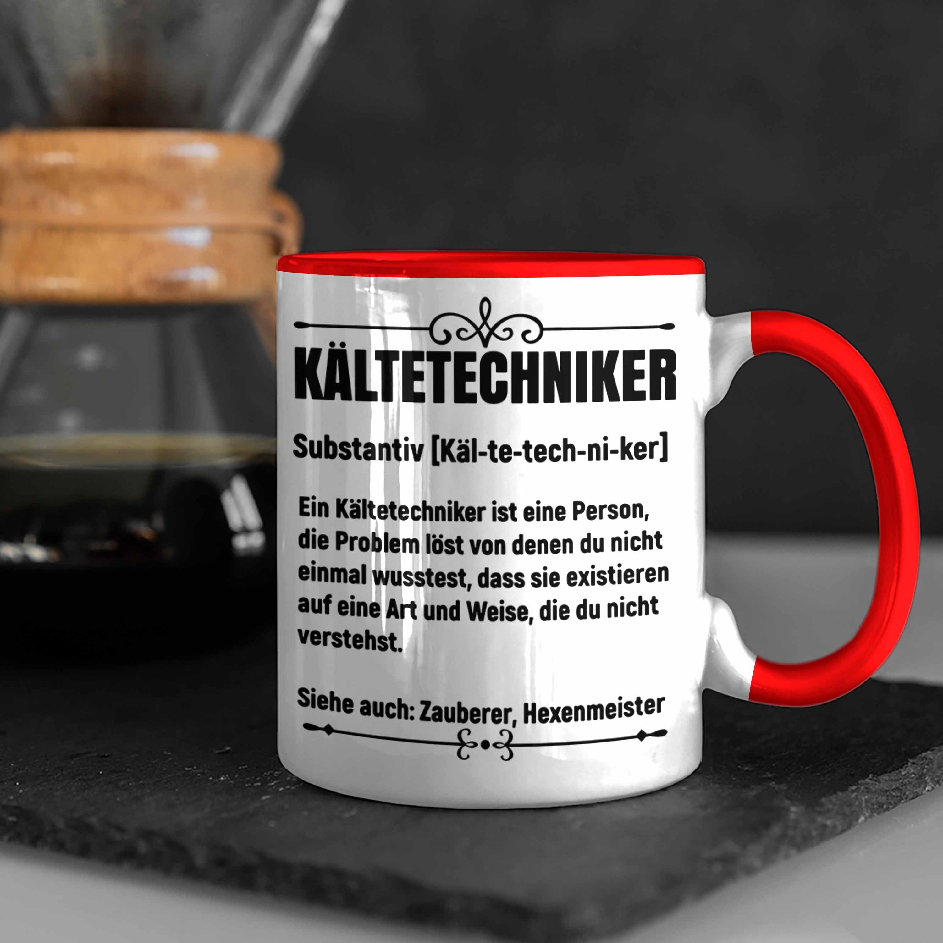 Spruch Kältetechniker Rot Geburtstag Trendation Tasse Lustiger Geschenkidee für Kältetechniker Tasse Trendation - Geschenk