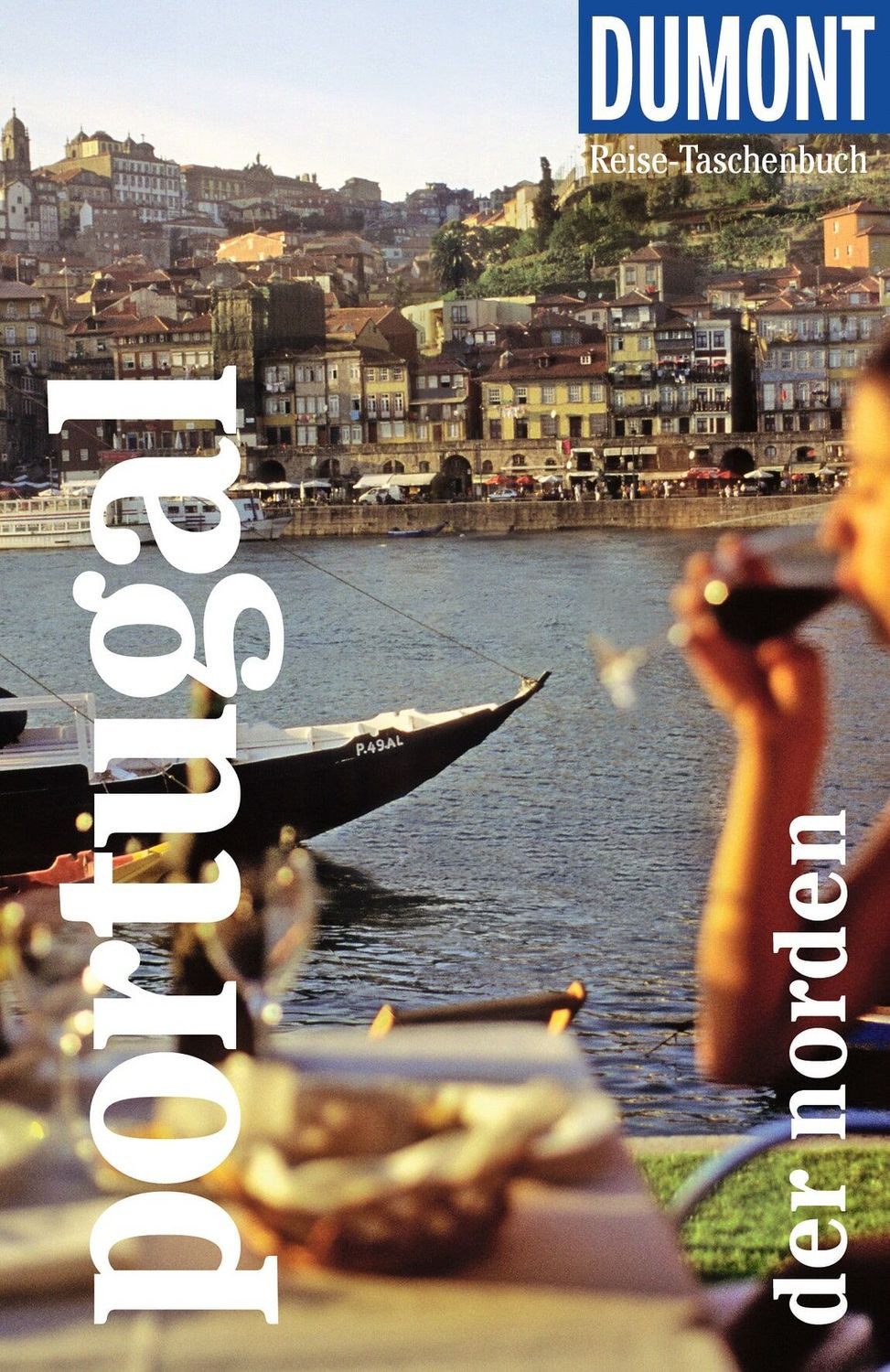 DUMONT Reise-Taschenbuch Reiseführer Portugal, Der Norden / Jürgen Strohmaier
