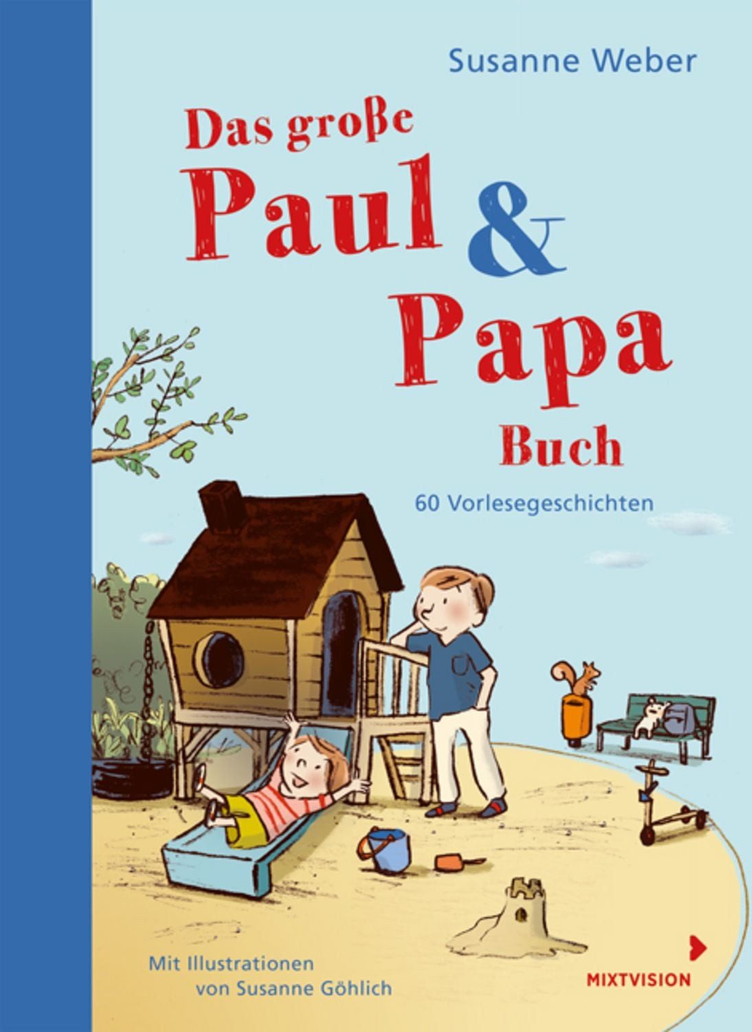 Das große Paul & Papa Buch 60 Vorlesegeschichten / Susanne Weber