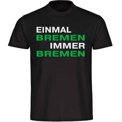 multifanshop T-Shirt Herren Bremen - Einmal Immer - Männer