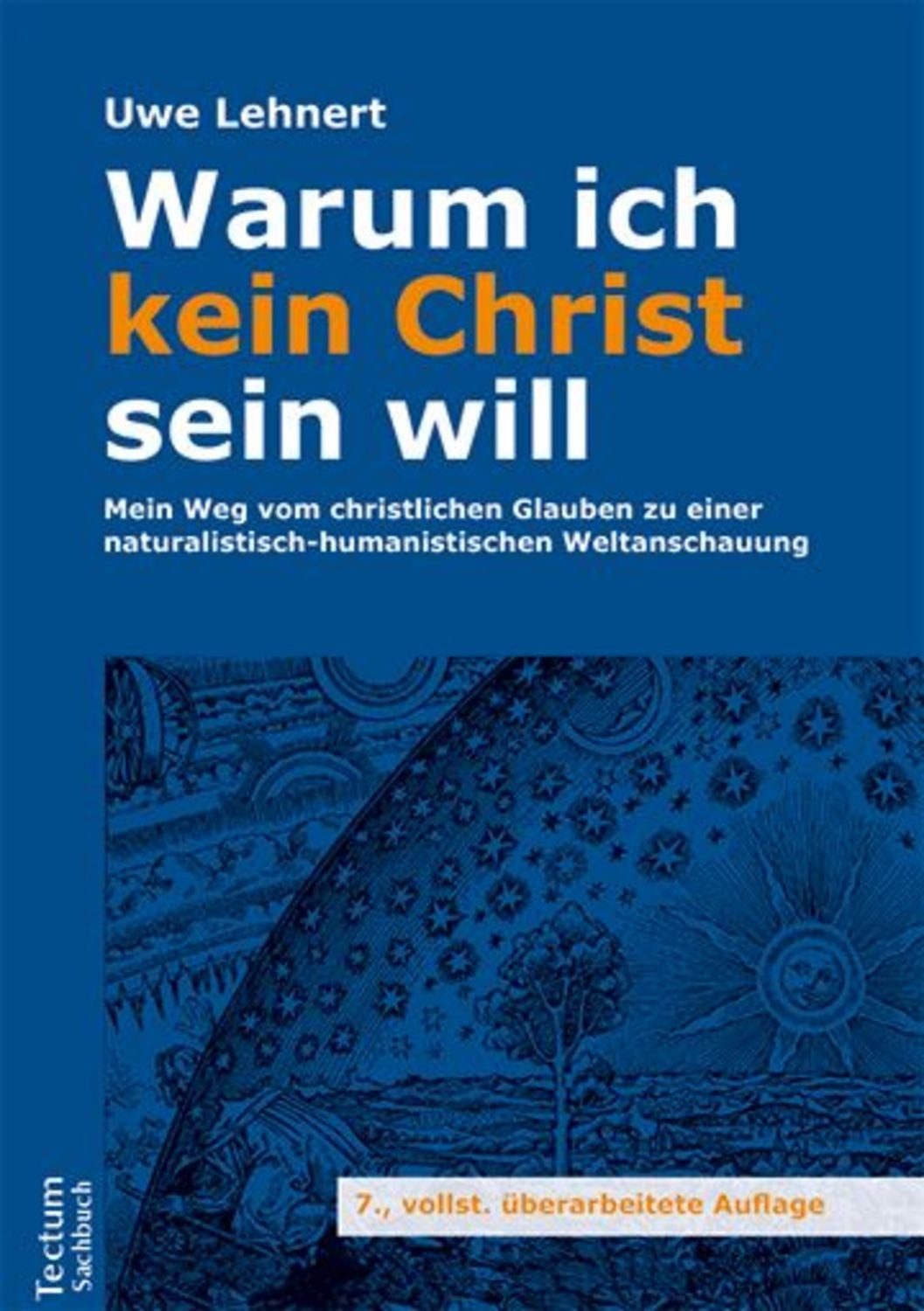 Warum ich kein Christ sein will / Uwe Lehnert