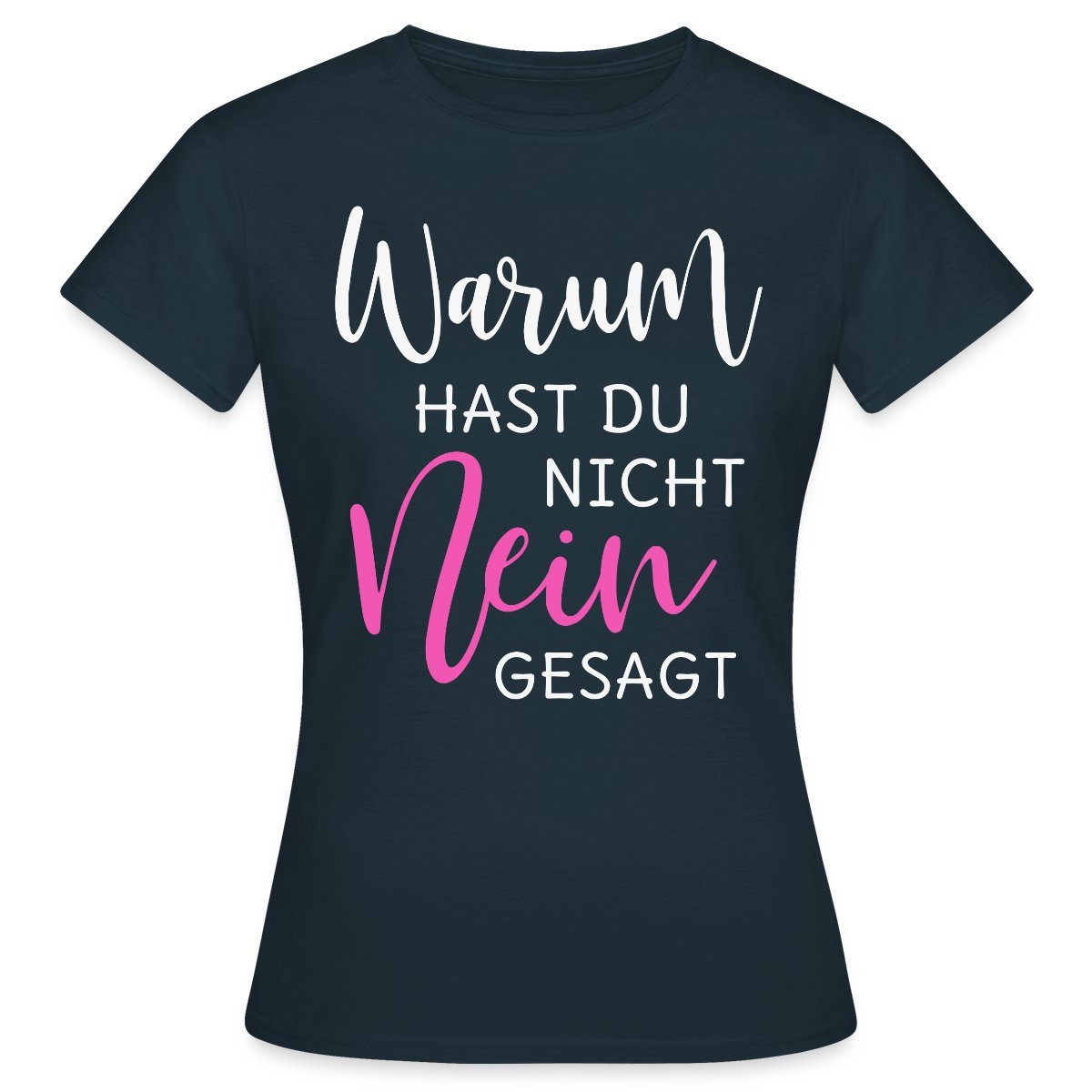 Spreadshirt T-Shirt Warum Hast Du Nicht Nein Gesagt JGA Frauen T-Shirt (1-t günstig online kaufen