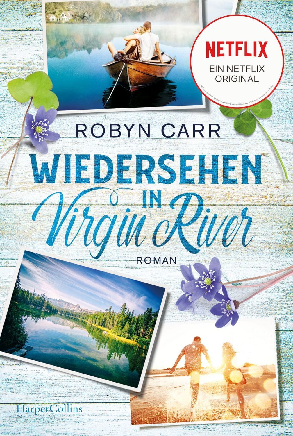 Belletristik Wiedersehen in Virgin River Die Buchvorlage zu Netflix langlebigster S Robyn Carr