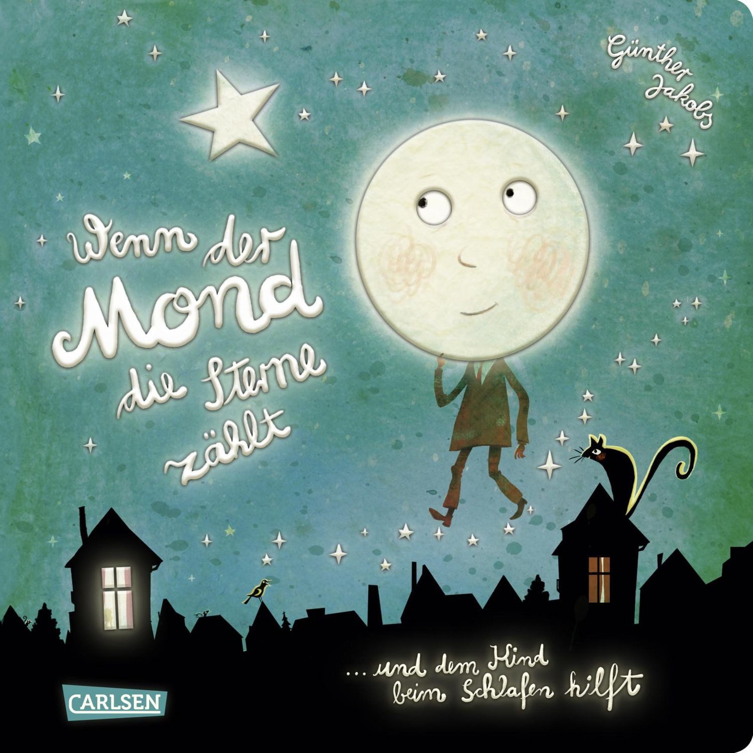 Wenn der Mond die Sterne zählt ... und dem Kind beim Schlafen hilft / Günther Jakobs, Eine wunderbare Gutenachtgeschichte in Reimen