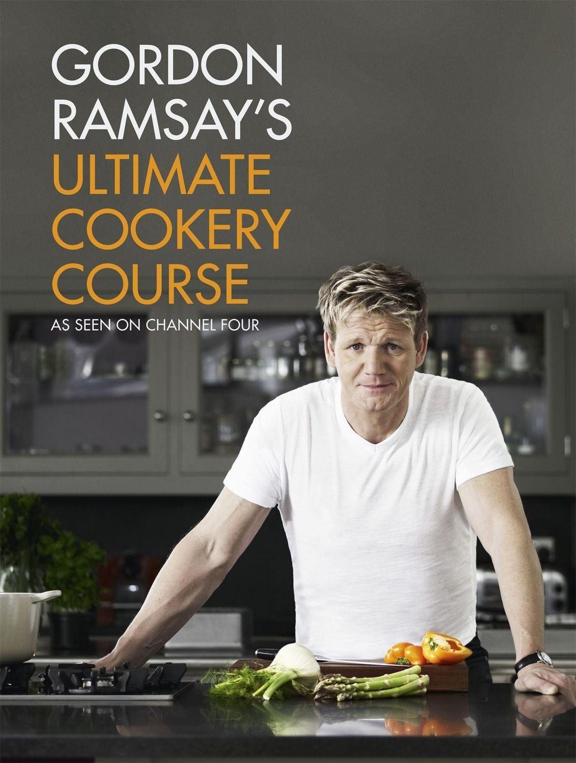 Gordon Ramsay's Ultimate Cookery Course / Gordon Ramsay