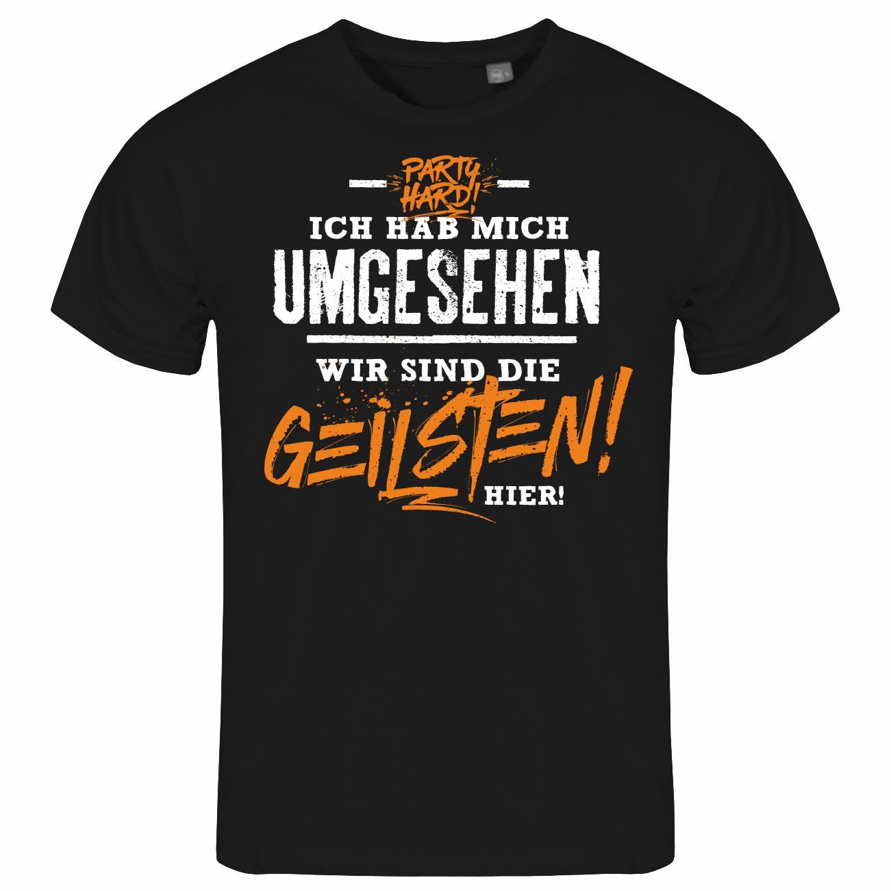 Print-Shirt Herren T-Shirt Ich habe mich umgesehen wir sind die GEILSTEN hier