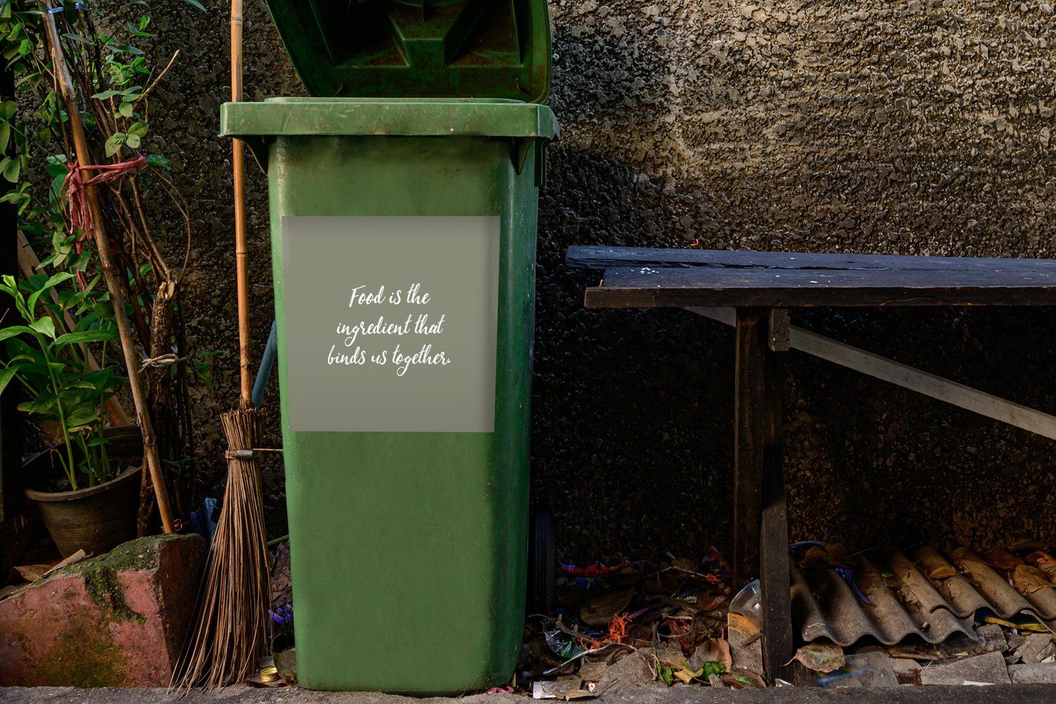 Wandsticker St), Abfalbehälter MuchoWow die (1 uns - Sprichwörter Zutat, die Zitate - Mülleimer-aufkleber, Essen ist - Container, Sticker, zusammenhält Mülltonne,