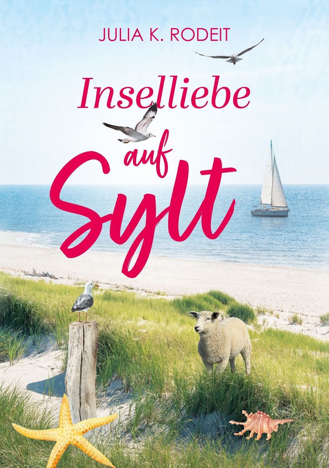 Inselliebe auf Sylt / Julia K. Rodeit