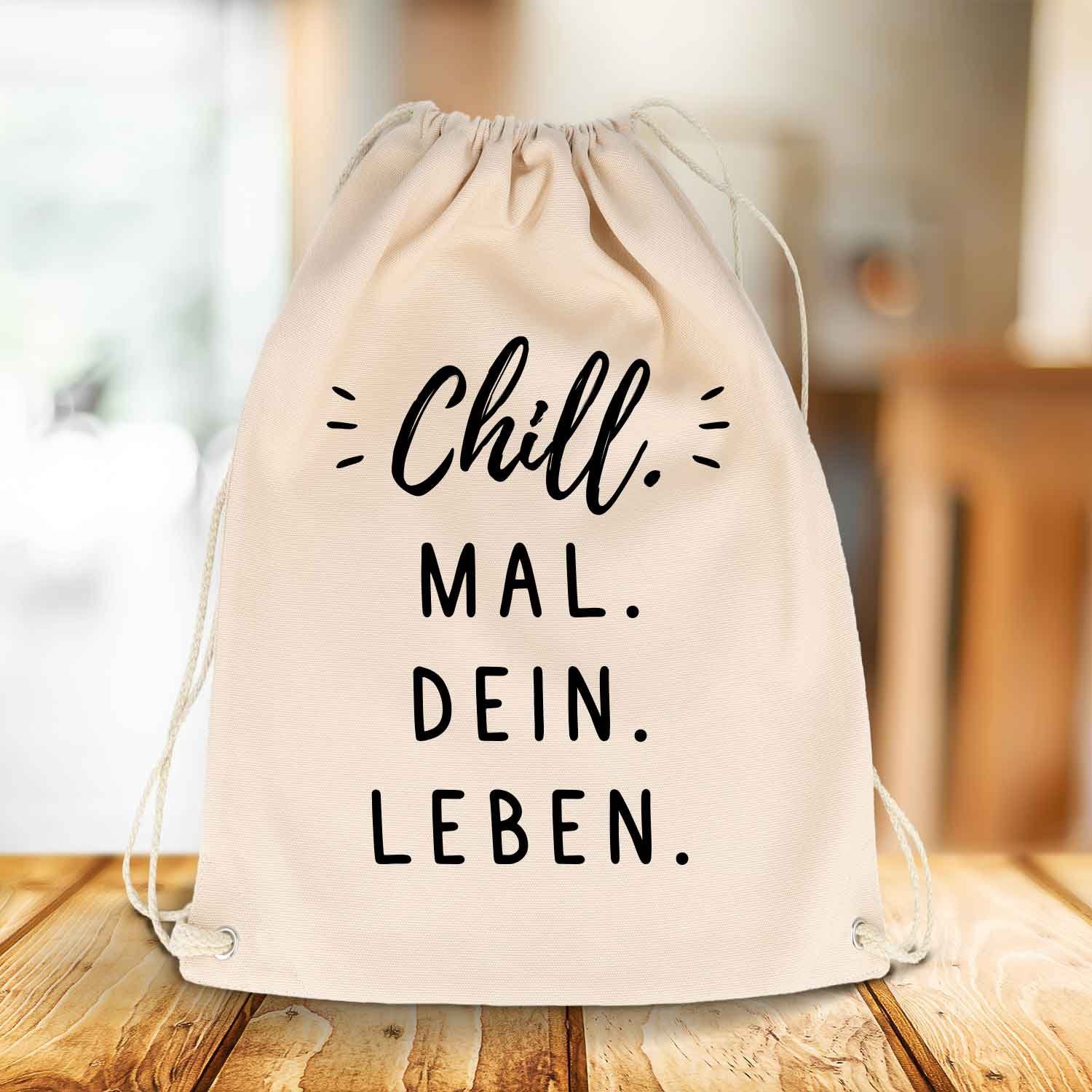 GRAVURZEILE Turnbeutel mit hochwertigem Druck - Chill mal Dein Leben - (Sportbeutel mit Kordelzug, für Sport & Freizeitaktivitäten), 12 Liter 33x45 cm
