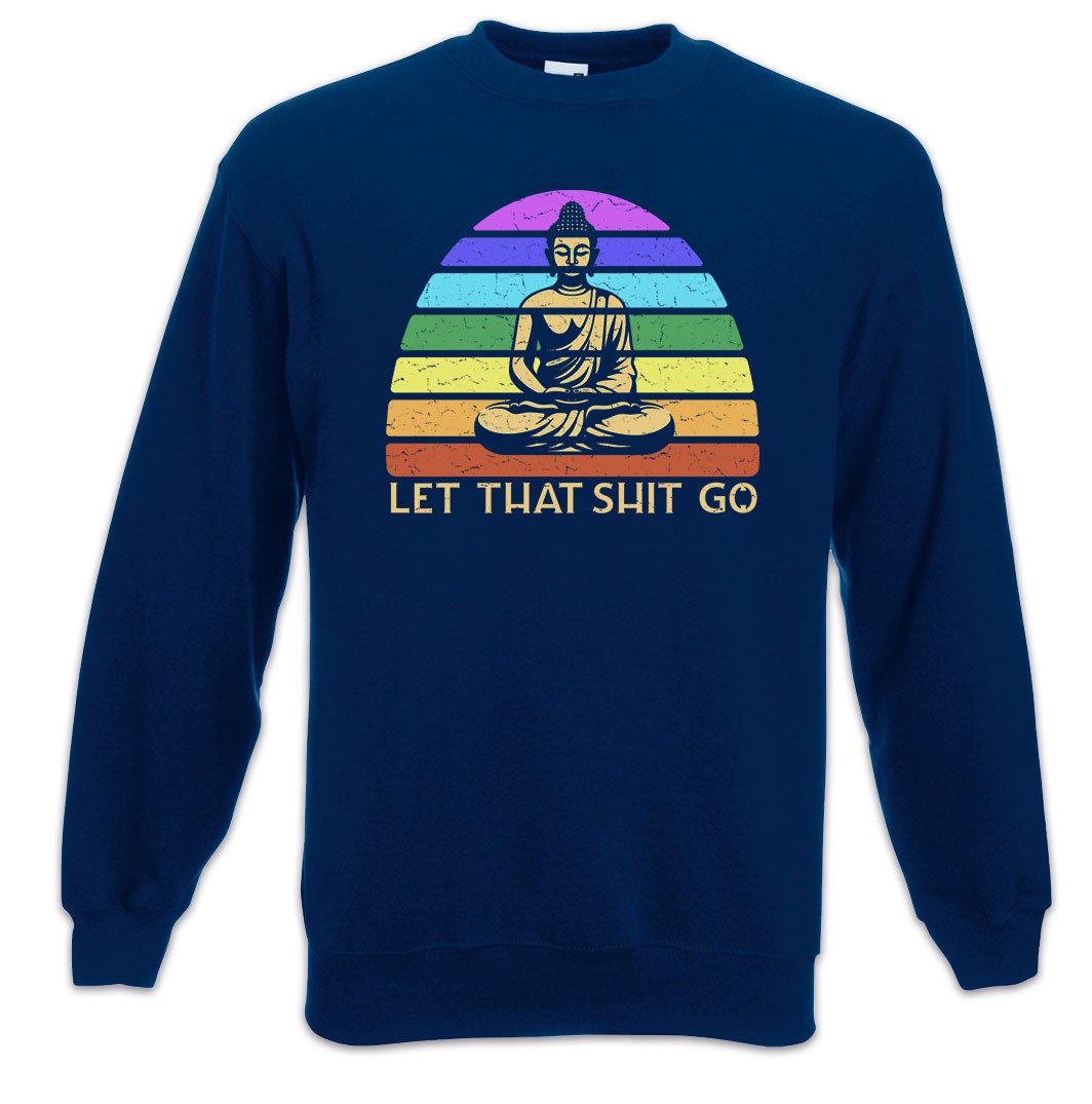 Urban Backwoods Sweatshirt Let That Shit Go Sweatshirt Chakra Yoga Ruhe India Indien OM Pilates (1-tlg) Buddha Buddhismus Meditation
