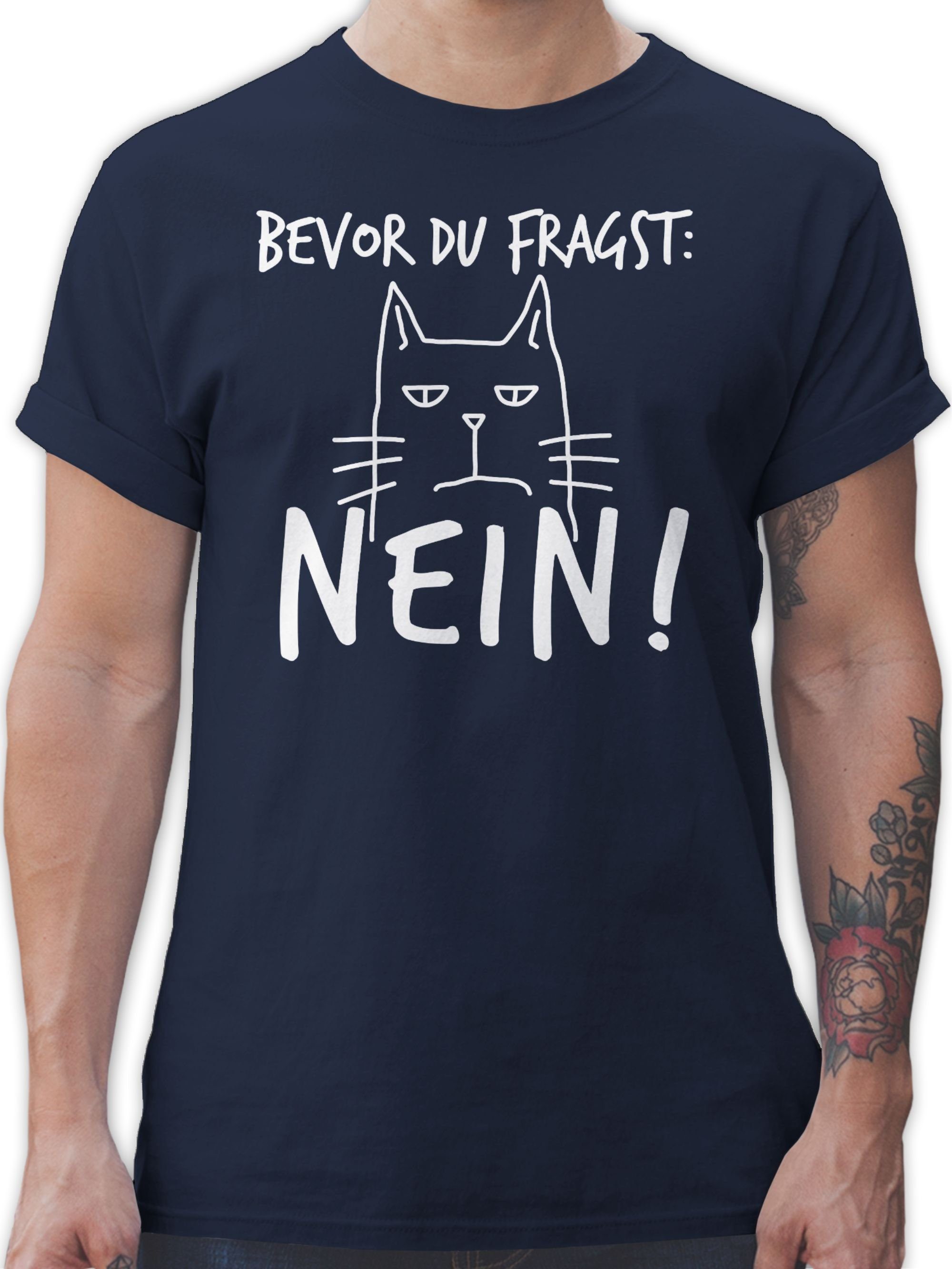 fragst: T-Shirt - Navy mit Statement Shirtracer Bevor Weiß 01 Blau Nein! - Sprüche du Katze Spruch