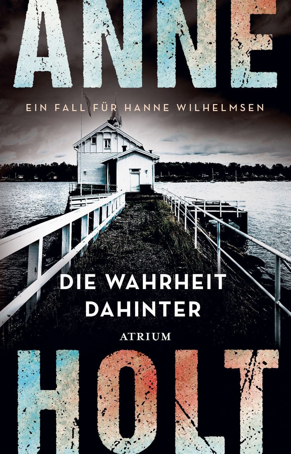 Die Wahrheit dahinter / Anne Holt