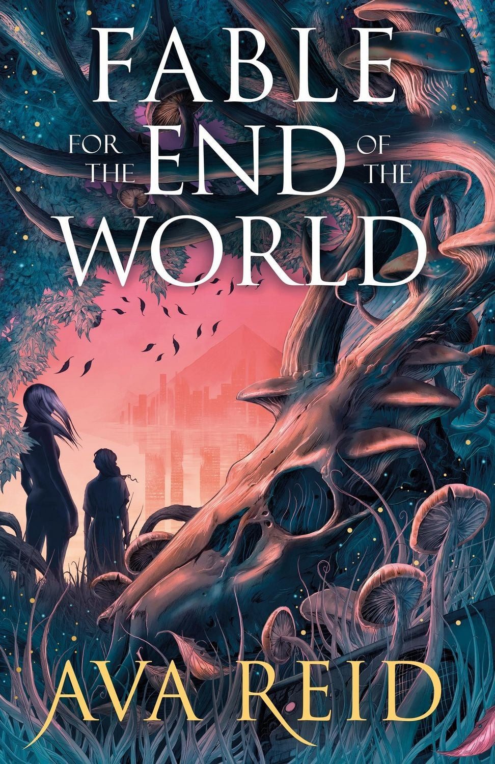 Fable For the End of the World / Ava Reid