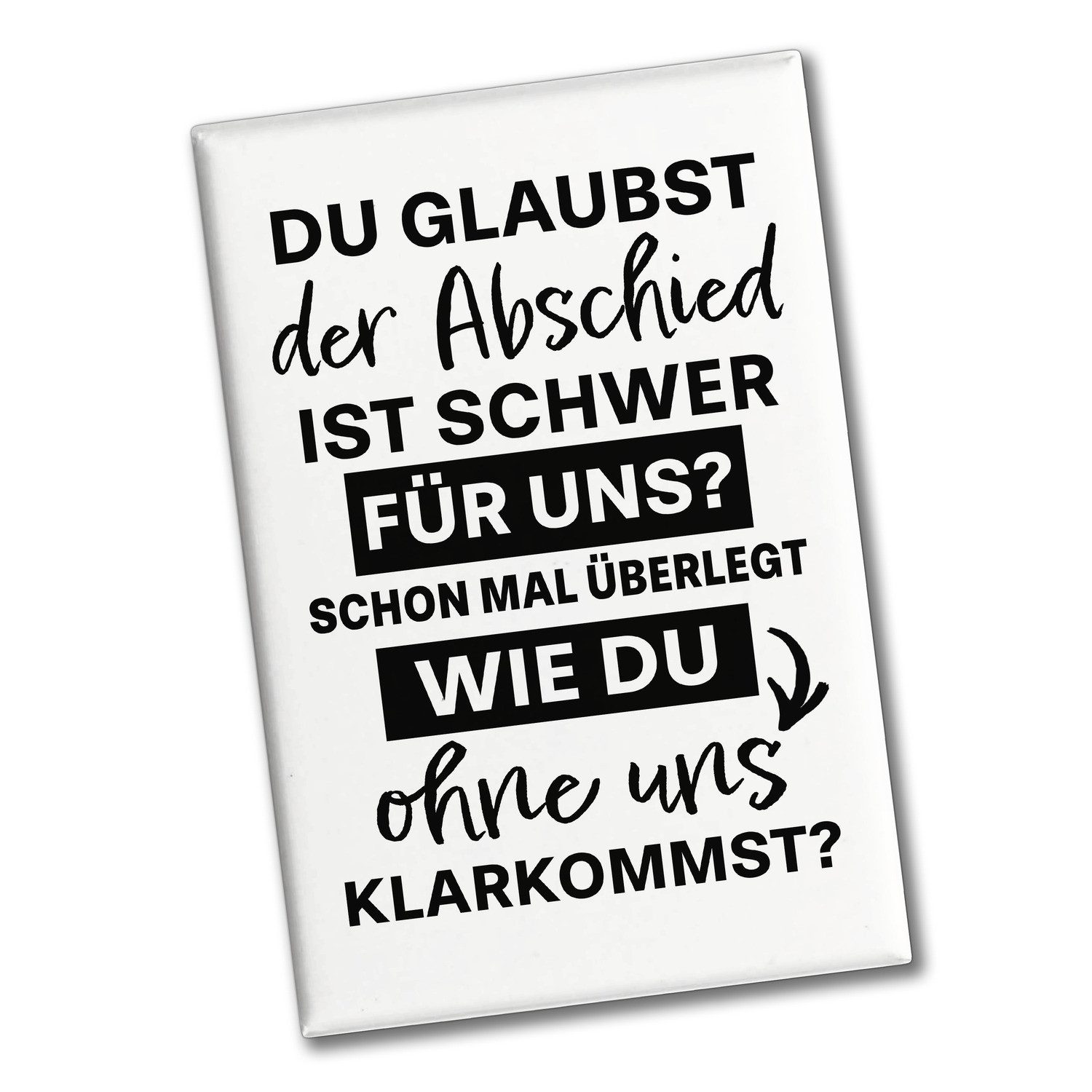 speecheese Magnet Abschied Kollege Souvenir Magnet eckig mit Spruch Schwer ohne uns