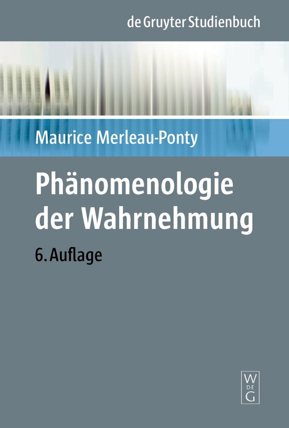 Phänomenologie der Wahrnehmung / Maurice Merleau-Ponty