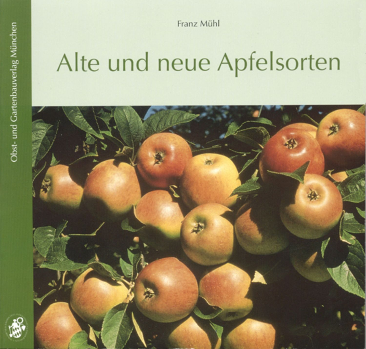 Alte und neue Apfelsorten / Franz Mühl